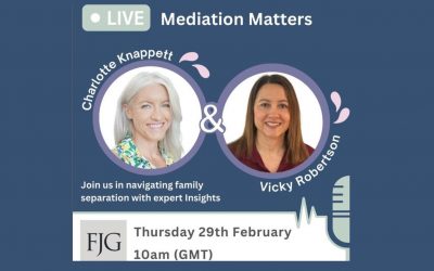 Mediation Matters – Discussion with Charlotte Knappett of FJG Solicitors Colchester Family Mediation